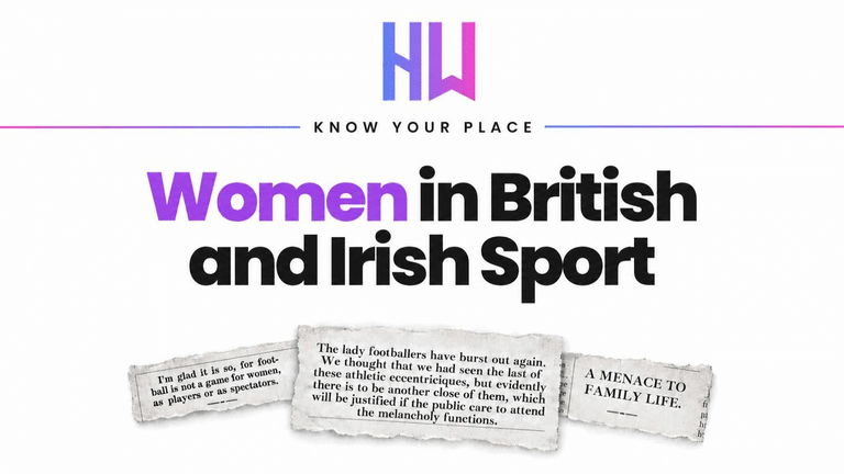 Know Your Place: Women in British and Irish Sport